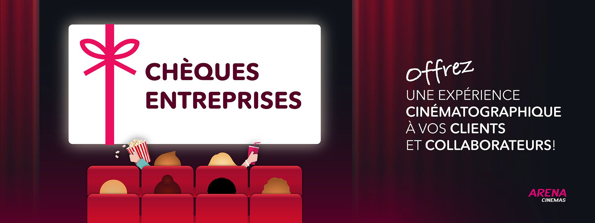 Chèque Entreprise  Offrez une expérience cinématographique à vos clients et collaborateurs!